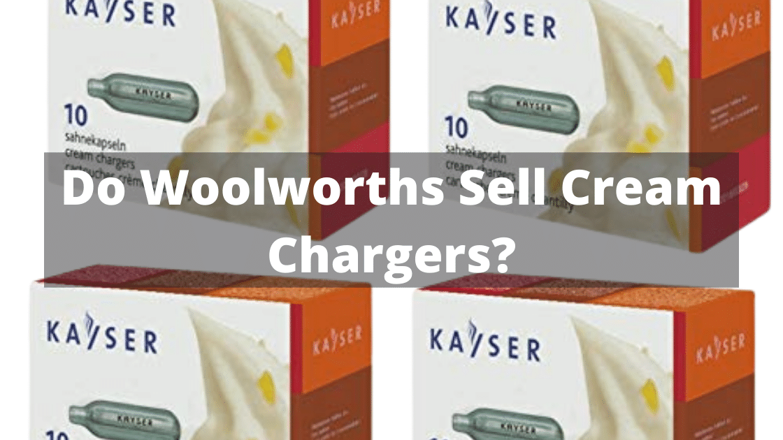 Do Woolworths Sell Cream Chargers