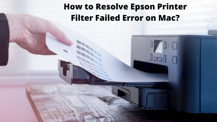 Epson Printer Filter Failed Error